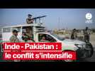VIDÉO. Conflit Inde - Pakistan : l'escalade militaire s'intensifie, 60 morts en quatre jours