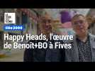 Happy Heads, l'oeuvre de Benoît+BO à Fives, dans le cadre de Fiesta de lille3000