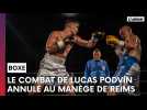 Le boxeur Lucas Podvin explique l'annulation de son combat à Reims