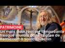 Un mois pour réaliser l'imposante fresque murale dans l'église de Remicourt à Saint-Quentin