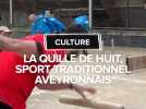 La quille de huit, un sport traditionnel aveyronnais