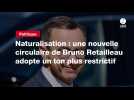 VIDEO. Naturalisation : une nouvelle circulaire de Bruno Retailleau adopte un ton plus restrictif