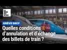 Grève SNCF : quelles sont les conditions d'échange et de remboursement des billets ?