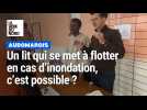 Un lit flottant, une armoire étanche... de vraies options pour lutter contre les inondations ?