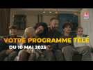 Votre programme télé du samedi 10 mai 2025