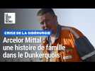 Arcelor Mittal, une histoire de famille dans le Dunkerquois