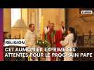 Avant l'élection du nouveau pape, cet aumônier espérait d'abord que 