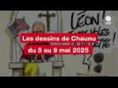 VIDEO. LES DESSINS DE CHAUNU DU 5 AU 9 MAI 2025