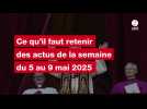 VIDEO. Les actus de la semaine du 5 au 9 mai 2025