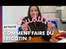On a fait du tricotin !