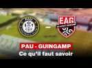 VIDÉO. Pau - Guingamp : l'enjeu, l'effectif, l'adversaire... Tout ce qu'il faut savoir sur le match