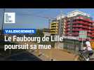 Le Faubourg de Lille poursuit sa mue à Valenciennes