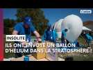 Près de Reims, ils envoient un ballon d'hélium dans la stratosphère !