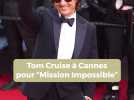 Festival de Cannes : Les images de la montée des marches de Tom Cruise pour 