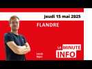 La Minute de l'info du Journal des Flandres du jeudi 15 mai 2025