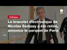 VIDEO. Le bracelet électronique de Nicolas Sarkozy a été retiré, annonce le parquet de Paris