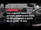 VIDEO. Les voitures radars privées débarquent dans ce département à partir de ce jeudi 15 mai