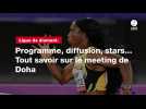 VIDÉO. Ligue de diamant. Programme, diffusion, stars... Tout savoir sur le meeting de Doha