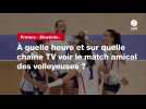 VIDÉO. France - Slovénie. À quelle heure et sur quelle chaîne TV voir le match amical des volleyeuses ?