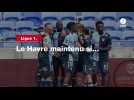 VIDÉO. Ligue 1. Le Havre maintenu si...