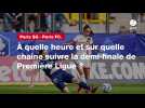 VIDÉO. Paris SG - Paris FC. À quelle heure et sur quelle chaîne suivre la demi-finale de Première Ligue ?