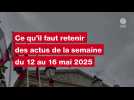 VIDEO. Les 5 infos de la semaine du 12 mai 2025