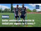 Quelles ambitions pour la section de football pour amputés du FC Annecy ?