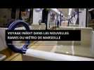 Voyage dans les nouvelles rames du métro de Marseille. Une première, quelques mois avant la mise en service