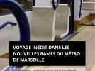 Voyage dans les nouvelles rames du métro de Marseille. Une première, quelques mois avant la mise en service