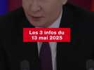 VIDEO. Les 3 infos du 13 mai 2025