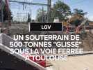 LGV Bordeaux-Toulouse : en plein Toulouse, un souterrain de 500 tonnes 