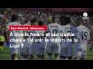 VIDÉO. Real Madrid - Majorque. À quelle heure et sur quelle chaîne TV voir le match de la Liga ?