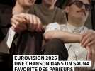Eurovision 2025 : une chanson déjantée dans un sauna vise le sacre
