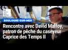 Un patron de pêche s'exprime sur la difficulté du métier et les quantités de ressources qui s'amenuisent