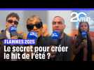 Flammes 2025 : Le secret pour créer le hit de l'été ?
