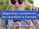 Cannes : les festivaliers réagissent à la condamnation de Gérard Depardieu pour agressions sexuelles