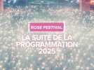 La suite de la programmation du Rose Festival 2025