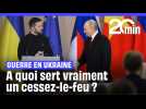 Guerre en Ukraine : Fin des combats, dialogue, paix... A quoi sert vraiment un cessez-le-feu ?