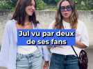 Jul vu par deux de ses fans