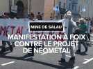 Mine de Salau : grande mobilisation à Foix contre le projet de NéoMétal