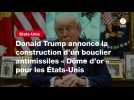 VIDEO. Donald Trump annonce la construction d'un bouclier antimissiles « Dôme d'or » pour les États-Unis