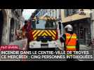 Incendie dans le centre-ville de Troyes ce mercredi matin : cinq personnes intoxiquées