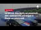 VIDEO. La grève des taxis se poursuit, des opérations escargot à Paris ce mercredi