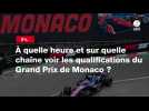 VIDÉO. F1. À quelle heure et sur quelle chaîne voir les qualifications du Grand Prix de Monaco ?