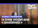 Attaque à Washington: Le tireur inculpé pour « assassinats » et « meurtre de responsables étrangers »