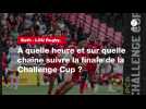 VIDÉO. Bath - LOU Rugby. À quelle heure et sur quelle chaîne suivre la finale de la Challenge Cup ?