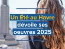 Un Été au Havre, les oeuvres 2025