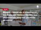 VIDEO. Malgré l'essor du e-commerce, les Français restent fidèles aux pharmacies pour les produits de santé