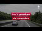 VIDÉO. LES 3 QUESTIONS DE LA SEMAINE