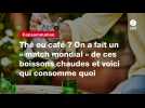 VIDEO. Thé ou café ? On a fait un « match mondial » de ces boissons chaudes et voici qui consomme quoi